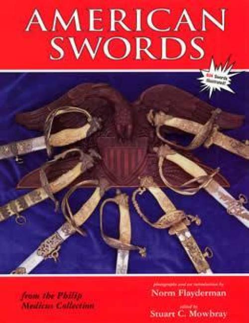 American Swords from the Philip Medicus Collection by Flayderman & Mowbray