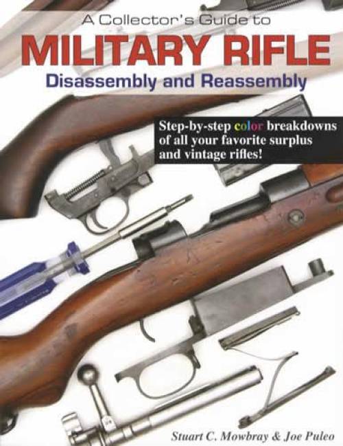 Military Rifle Disassembly & Reassembly by Stuart Mowbray, Joe Puleo