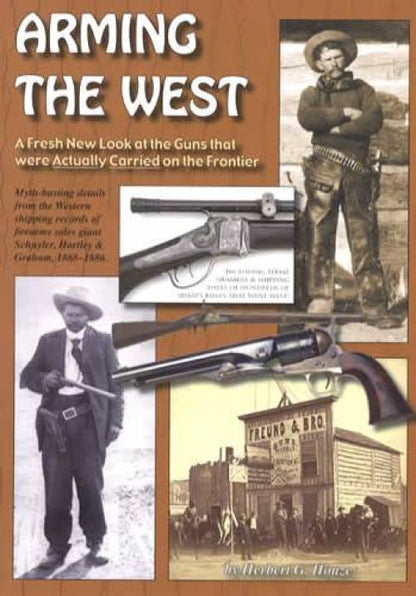 Arming the West (Western Frontier Guns) by Herbert Houze