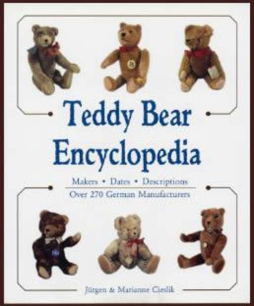 Teddy Bear Encyclopedia by Jurgen & Marianne Cieslik