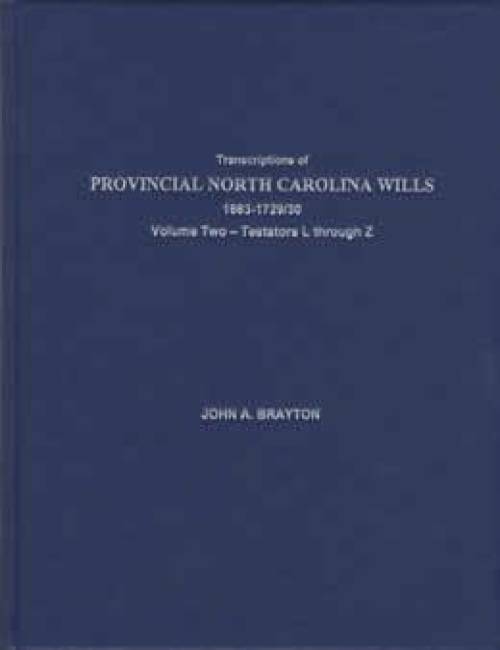 (Genealogy) Provincial North Carolina Wills 1663-1730, Vol 2 L-Z by John Brayton
