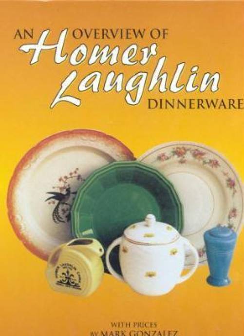 An Overview of Homer Laughlin Dinnerware by Mark Gonzalez