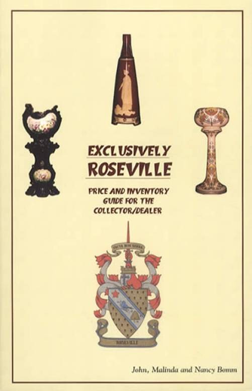 Exclusively Roseville by John, Malinda, Nancy Bomm