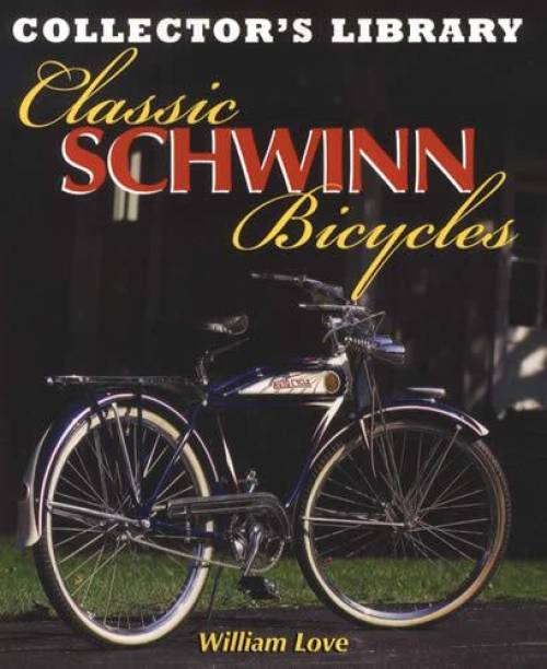 Collector's Library: Classic Schwinn Bicycles
