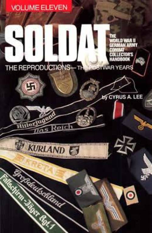 Soldat Vol 11 (WWII German Uniform Reproductions) by Cyrus Lee