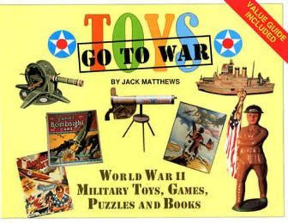 Toys Go to War (WWII) by Jack Matthews