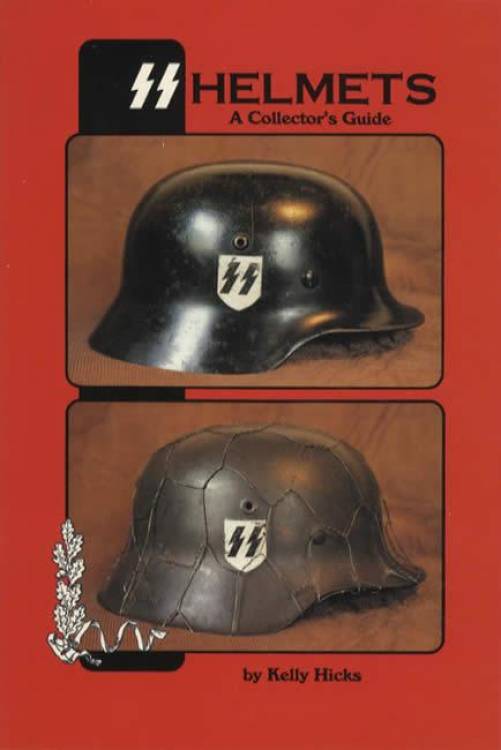 SS Helmets Volume 1 (WWII Germany) by Kelly Hicks