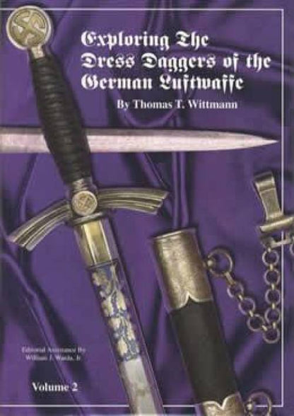 Exploring the Dress Daggers of the German Luftwaffe Vol 2 by Thomas Wittmann