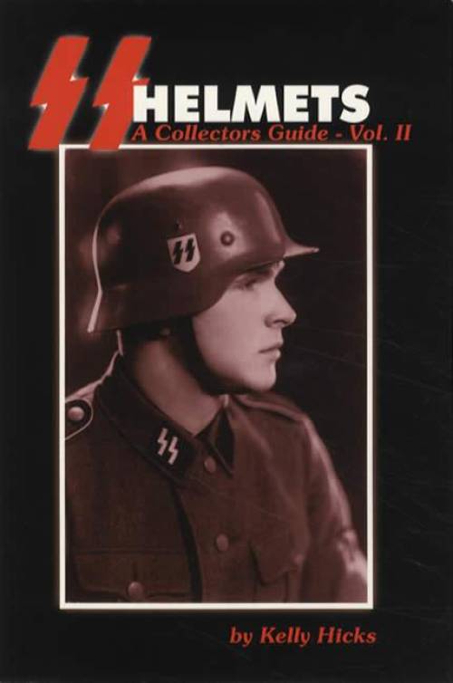 SS Helmets Volume 2 (WWII Germany) by Kelly Hicks