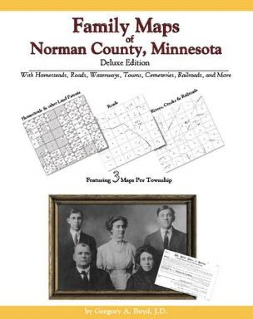 Family Maps of Norman County, Minnesota, Deluxe Edition by Gregory Boyd