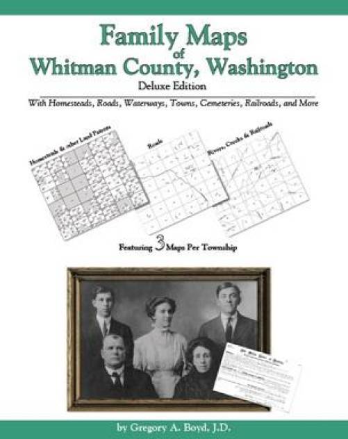 Family Maps of Whitman County, Washington, Deluxe Edition – Collector ...