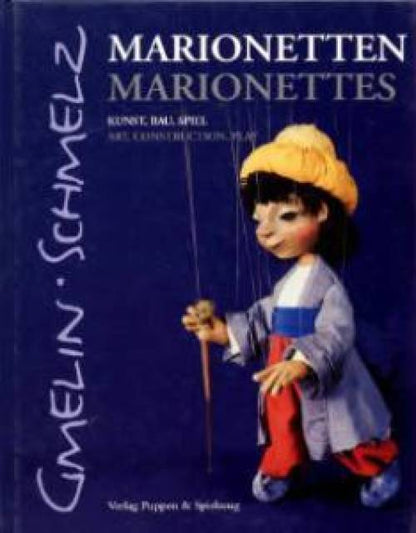Marionettes: Art, Construction, Play by Marlene Gmelin, Detlef Schmeiz