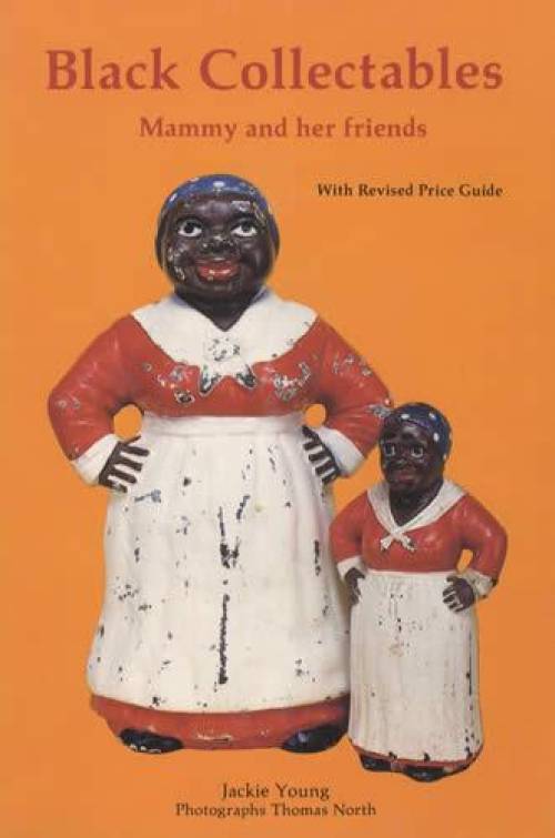 Black Collectibles: Mammy and Her Friends by Jackie Young