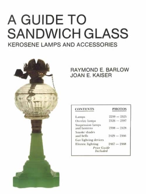 Sandwich Glass Kerosene Lamps & Related by Barlow & Kaiser