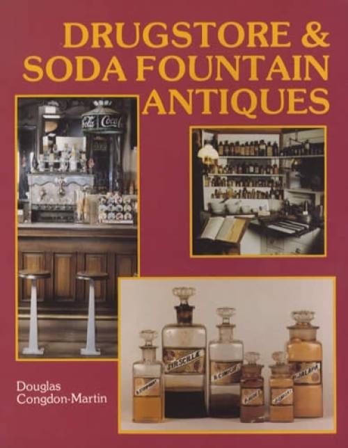 Drugstore & Soda Fountain Antiques by Douglas Congdon-Martin