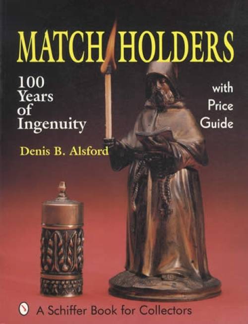 Match Holders: 100 Years of Ingenuity by Denis Alsford