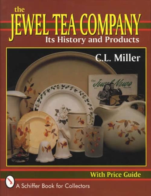 The Jewel Tea Company: Its History & Products by CL Miller