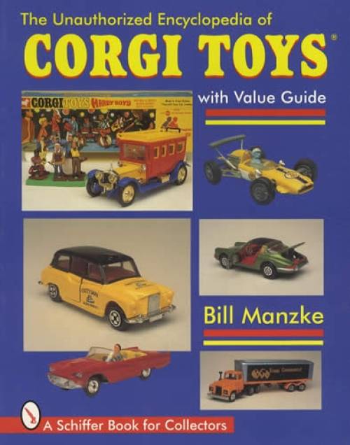 Encyclopedia of Corgi Toys by Bill Manzke