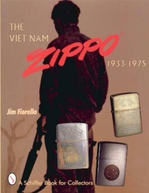 The Viet Nam Zippo 1933-1975 by Jim Fiorella
