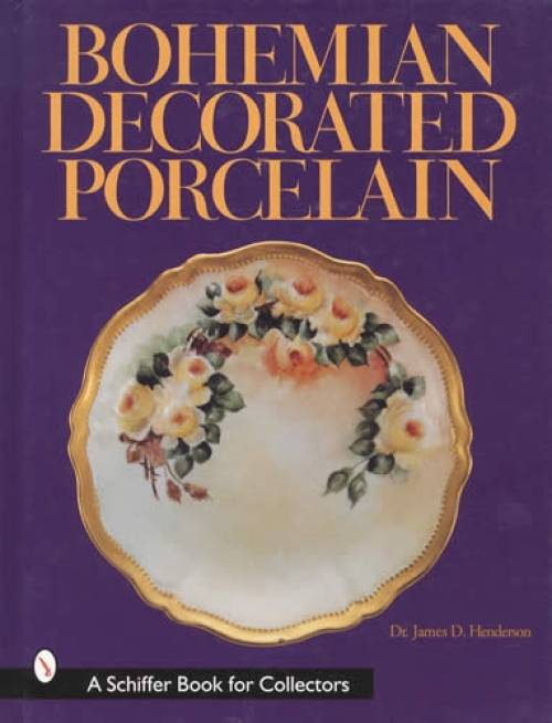 Bohemian Decorated Porcelain by Dr. James D. Henderson