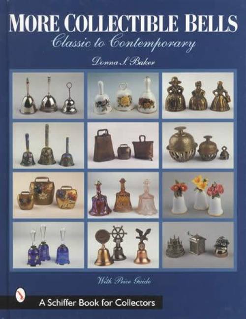 More Collectible Bells: Classic to Contemporary by Donna Baker