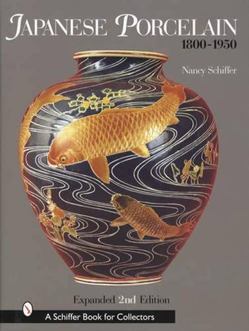 Japanese Porcelain 1800-1950, 2nd Ed by Nancy Schiffer