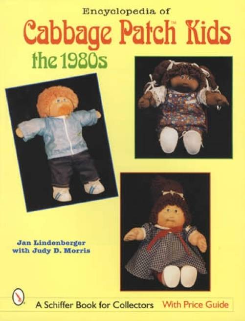 Encyclopedia of Cabbage Patch Kids: The 1980s by Jan Lindenberger