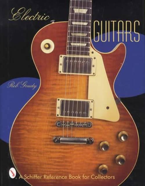 Electric Guitars (Vintage Guitars 1940s-1970s) by Rob Goudy