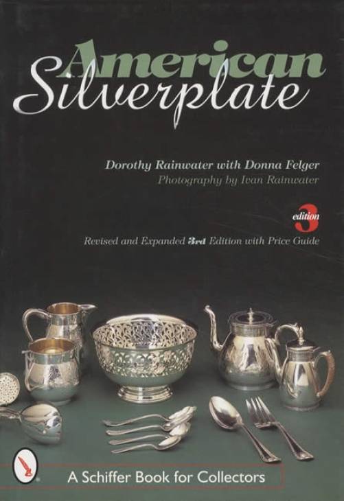 American Silverplate 3rd Ed by Dorothy Rainwater