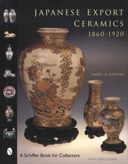 Japanese Export Ceramics 1860-1920 by Nancy Schiffer