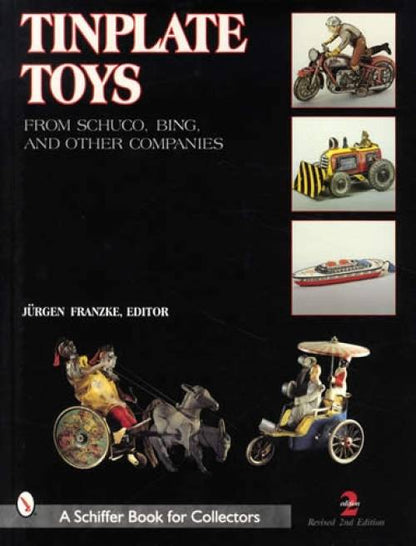 Tinplate Toys: From Schuco, Bing, & Other Companies by Jurgen Franzke