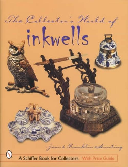 The Collector's World of Inkwells by Jean & Franklin Hunting