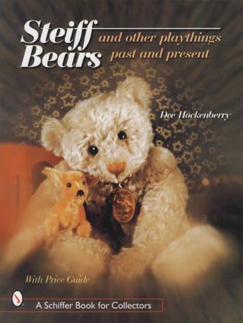 Steiff Bears & Other Playthings Past & Present by Dee Hockenberry