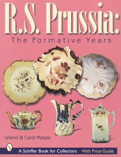R.S. Prussia: The Formative Years by Leland & Carol Marple