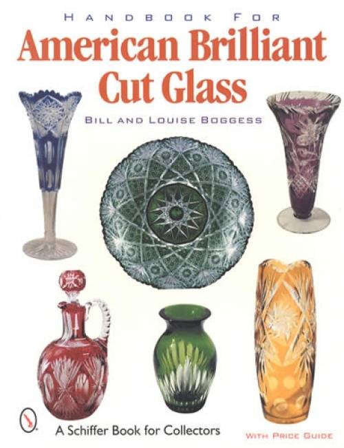 Handbook for American Brilliant Cut Glass by Bill & Louise Boggess