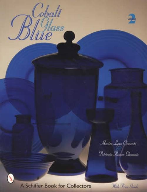 Cobalt Blue Glass, 2nd Ed by Monica Lynn Clements & Patricia Rosser Clements