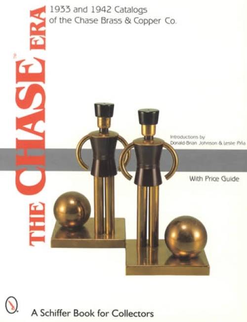 The Chase Era 1933 & 1942 Catalogs of the Chase Brass & Copper Co. by Donald-Brian Johnson & Leslie