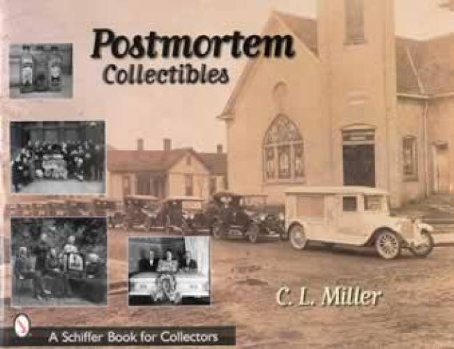 Postmortem Collectibles: Funeral Homes & Processions by CL Miller