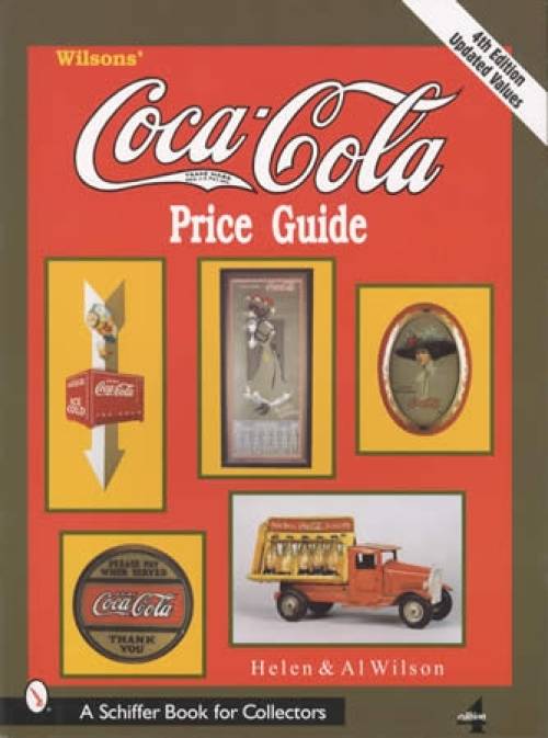 Wilson's Coca-Cola Price Guide, 4th Ed by Helen & Al Wilson
