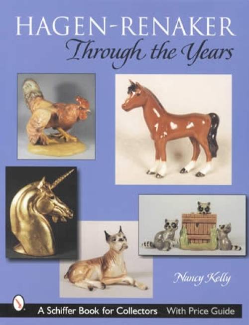 Hagen-Renaker Pottery Through the Years by Nancy Kelly