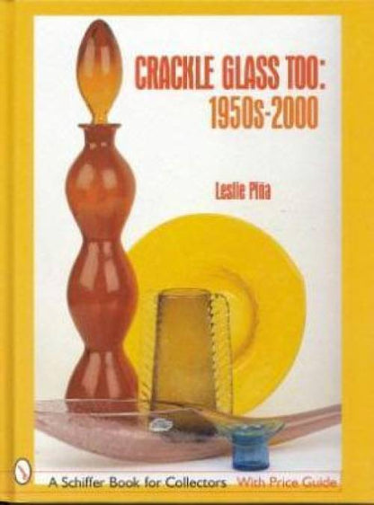 Crackle Glass Too: 1950s-2000 by Leslie Pina
