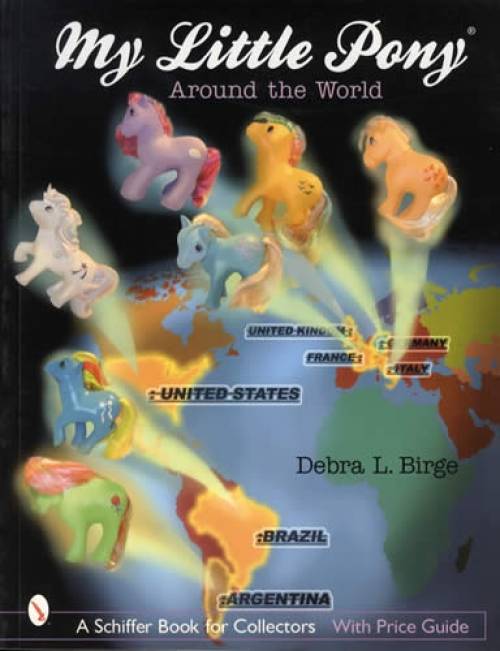 My Little Pony Around the World Guide by Debra Birge