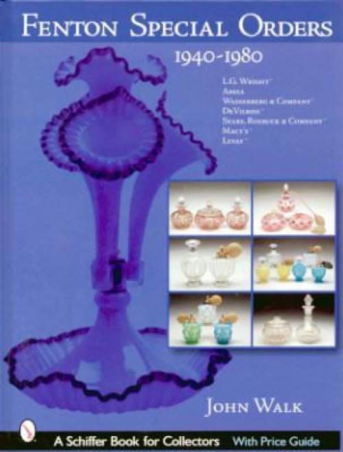 Fenton Special Orders 1940 - 1980 by John Walk