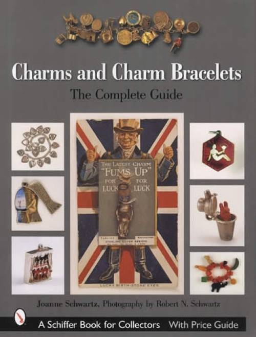 Charms & Charm Bracelets: The Complete Guide by Joanne Schwartz