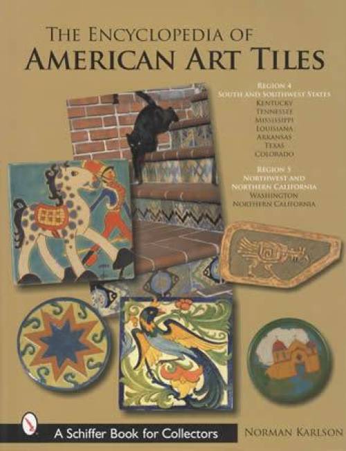 American Art Tiles: Region 4, Region 5: South/Southwestern States; Northwest/Northern California by Norman Karlson