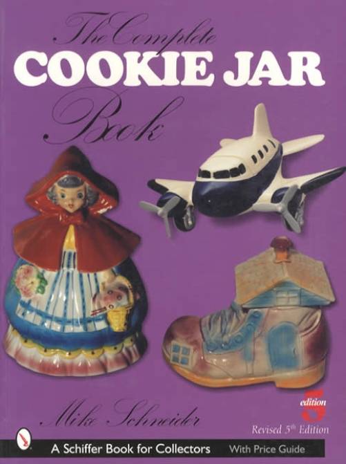 Complete Cookie Jar Book, 5th Ed by Mike Schneider