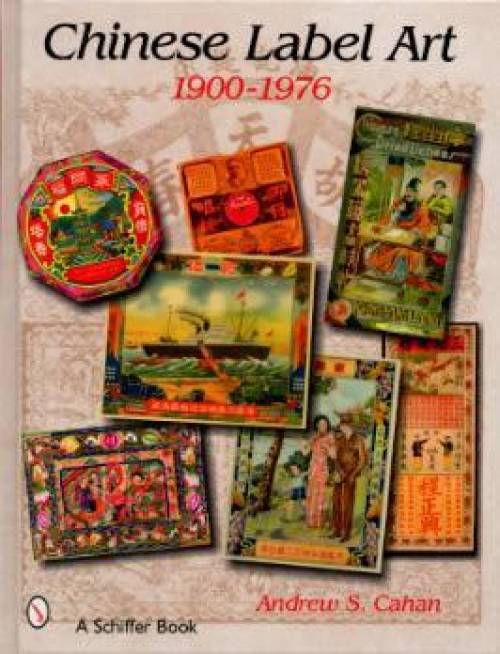 Chinese Label Art 1900-1976 by Andrew Cahan