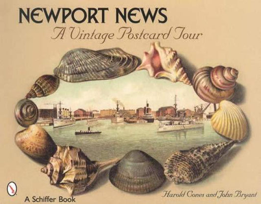 Newport News: A Vintage Postcard Tour by Harold Cones, John Bryant