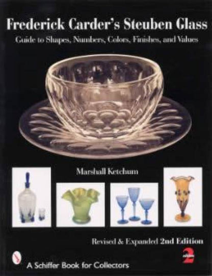 Frederick Carder's Steuben Glass by Marshall Ketchum
