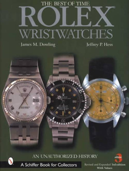 Best of Time Rolex Wristwatches by James Dowling, Jeffrey Hess